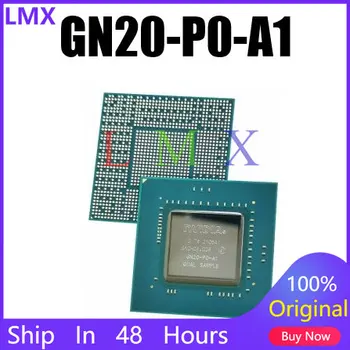 1 шт./Лот Оригинальный Подлинный GN20-P0-A1 GN20-P1-A1 GN20-P0-D-A1 BGA Упаковка Точечная Высококачественная Видеокарта Процессор Чип